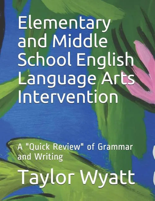 Elementary and Middle School English Language Arts Intervention: A 