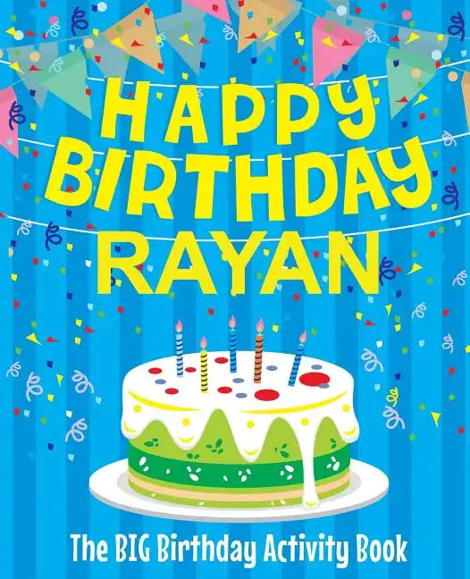 Happy Birthday Rayan - The Big Birthday Activity Book: Personalized Children's Activity Book - Paperback