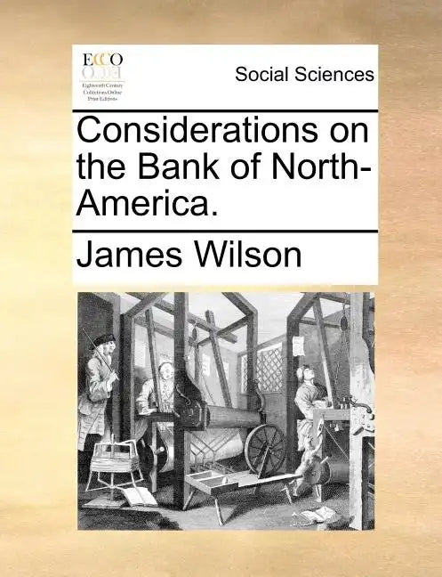 Considerations on the Bank of North-America. - Paperback