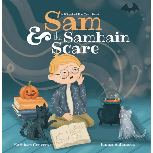 Sam & the Samhain Scare: A Wheel of the Year Book - Hardcover