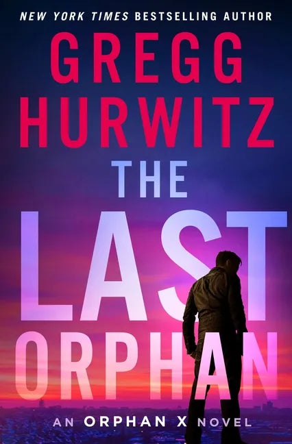 The Last Orphan: An Orphan X Novel - Hardcover