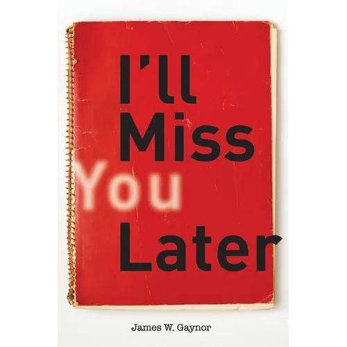I'll Miss You Later - Paperback