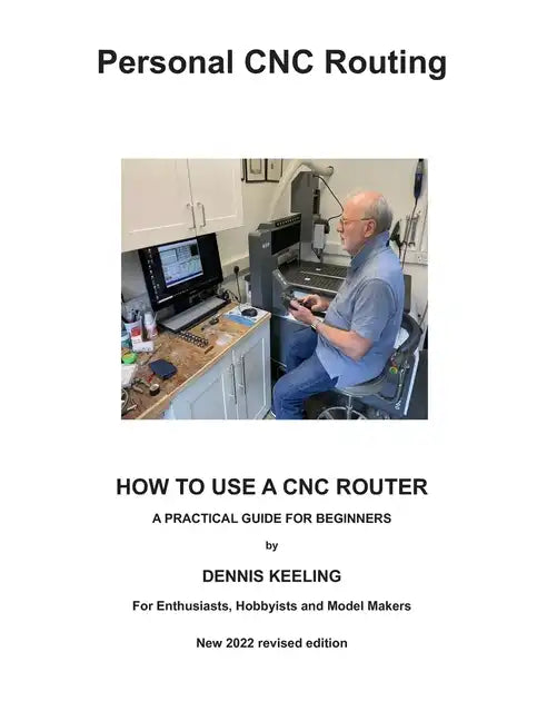 How to use a CNC Router: A practical guide for beginners - Paperback