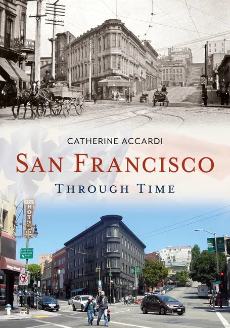 San Francisco Through Time - Paperback