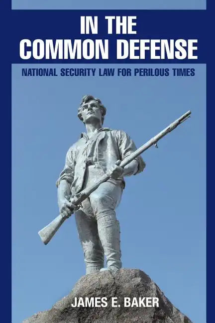 In the Common Defense: National Security Law for Perilous Times - Paperback