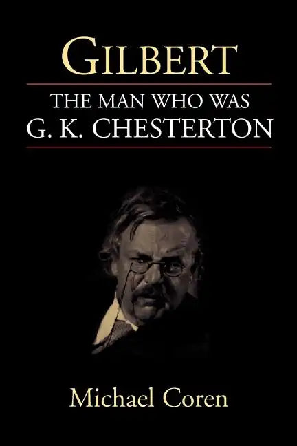 Gilbert: The Man Who Was G. K. Chesterton - Paperback