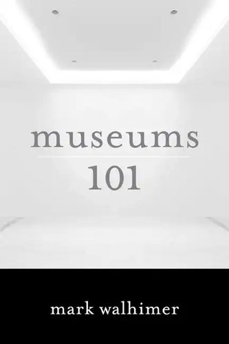 Museums 101 - Hardcover