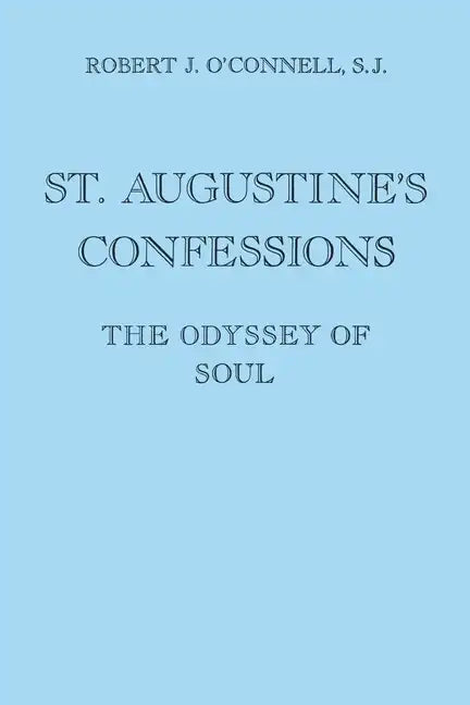 St. Augustine's Confessions: The Odyssey of Soul - Paperback
