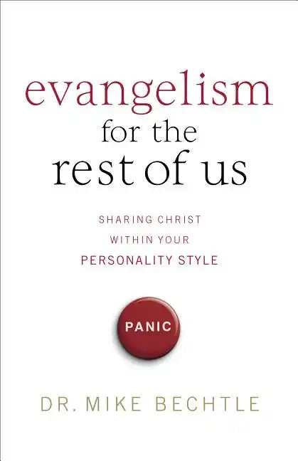 Evangelism for the Rest of Us: Sharing Christ Within Your Personality Style - Paperback