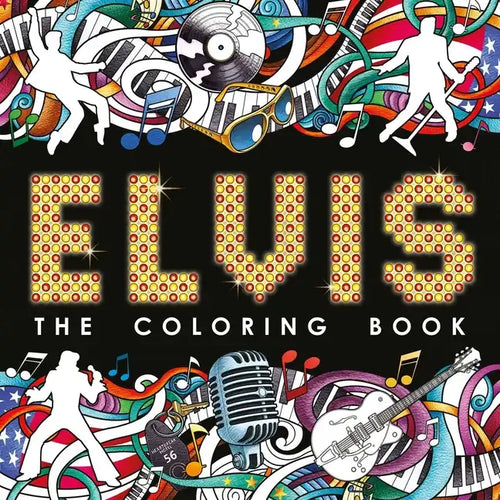 Elvis: The Coloring Book: Adult Coloring Book - Paperback