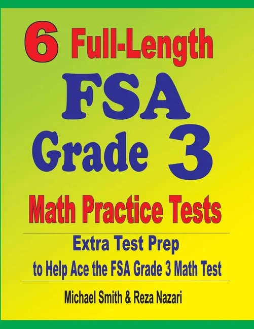 6 Full-Length FSA Grade 3 Math Practice Tests: Extra Test Prep to Help Ace the FSA Grade 3 Math Test - Paperback