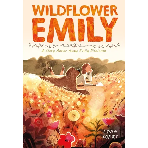 Wildflower Emily: A Story about Young Emily Dickinson - Hardcover