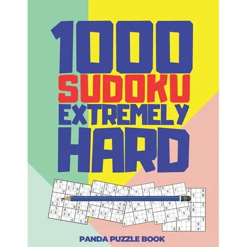 1000 Sudoku Extremely Hard: Logic Games For Adults - Mind Games Puzzle - Paperback