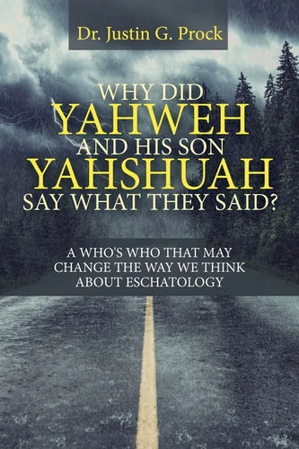 Why Did Yahweh and His Son Yahshuah Say What They Said?: Why Did Yahweh and His Son Yahshuah Say What They Said? - Paperback