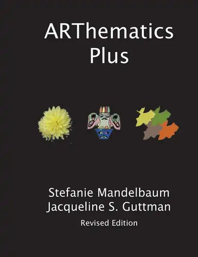 ARThematics Plus: Integrated Projects in Math, Art and Beyond - Paperback