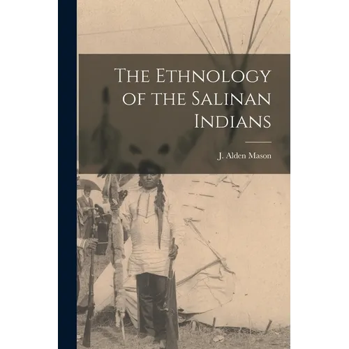 The Ethnology of the Salinan Indians - Paperback