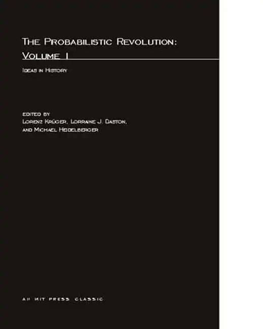 The Probabilistic Revolution, Volume 1: Ideas in History - Paperback