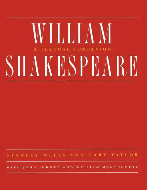William Shakespeare: A Textual Companion - Paperback