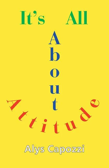 It's All about Attitude: Finding the Strength to Survive - Paperback