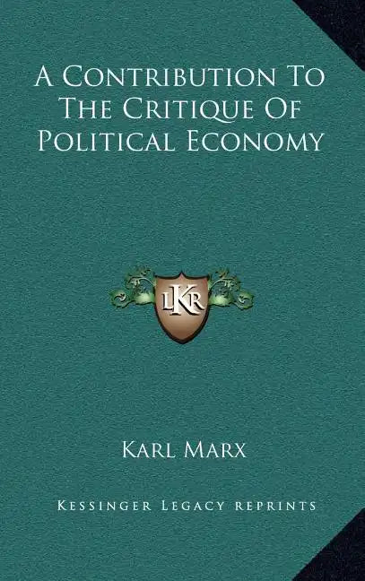 A Contribution to the Critique of Political Economy - Hardcover