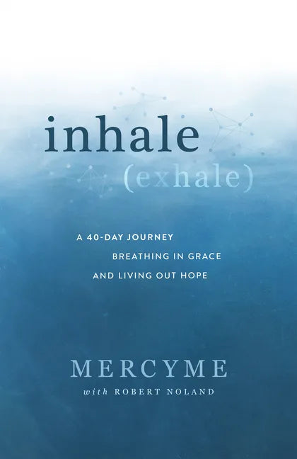 Inhale Exhale: A 40-Day Journey Breathing in Grace and Living Out Hope - Hardcover