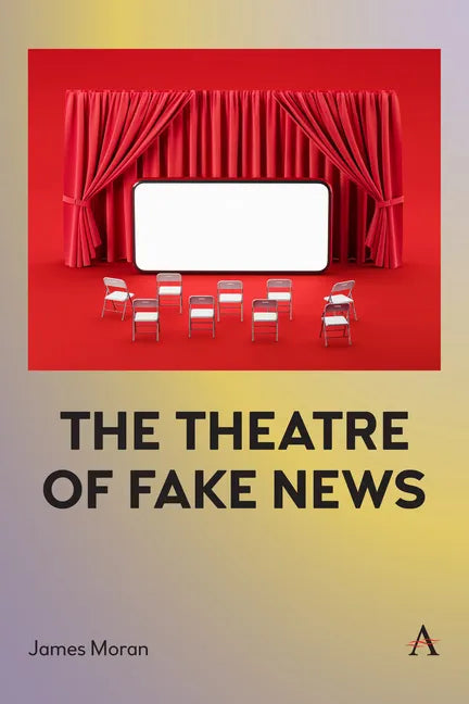 The Theatre of Fake News - Paperback