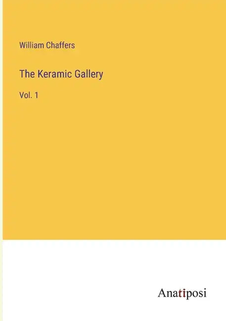 The Keramic Gallery: Vol. 1 - Paperback