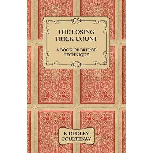 The Losing Trick Count - A Book of Bridge Technique - Paperback