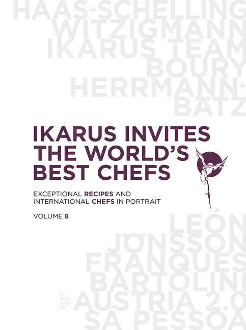 Ikarus Invites the World's Best Chefs: Exceptional Recipes and International Chefs in Portrait: Volume 8 - Hardcover
