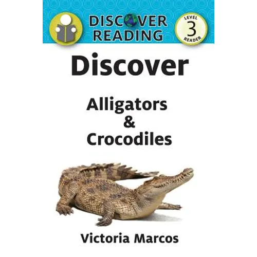 Discover Alligators & Crocodiles - Paperback