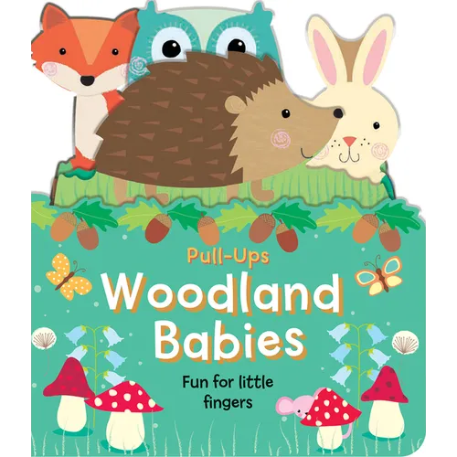 Woodland Babies: Fun for Little Fingers - Board Book