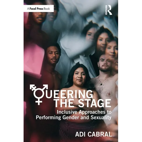 Queering the Stage: Inclusive Approaches to Performing Gender and Sexuality - Paperback