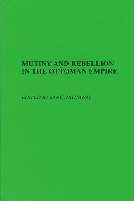 Mutiny and Rebellion in the Ottoman Empire - Paperback