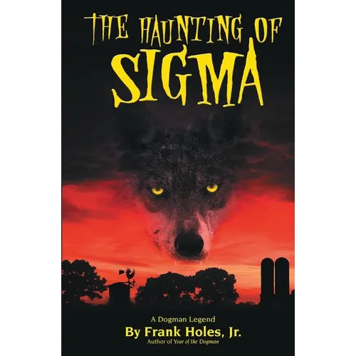 The Haunting of Sigma: A Dogman Legend - Paperback