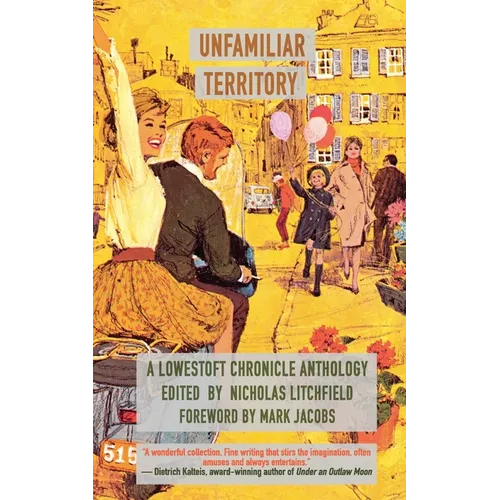 Unfamiliar Territory: A Lowestoft Chronicle Anthology - Paperback