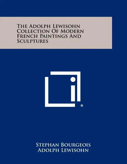 The Adolph Lewisohn Collection of Modern French Paintings and Sculptures - Paperback