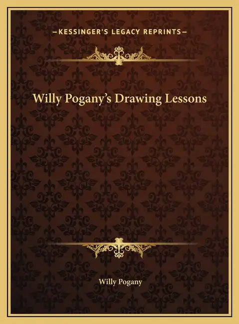 Willy Pogany's Drawing Lessons - Hardcover