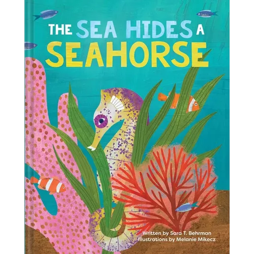 The Sea Hides a Seahorse - Hardcover