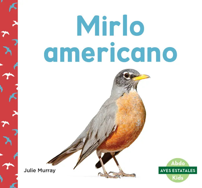 Mirlo Americano (American Robins) - Library Binding