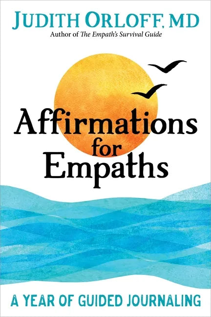 Affirmations for Empaths: A Year of Guided Journaling - Paperback