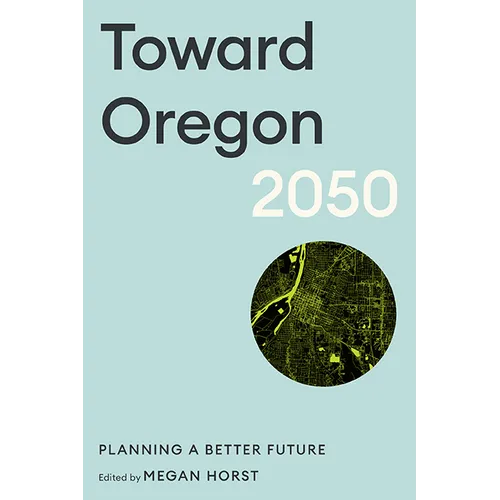 Toward Oregon 2050: Planning a Better Future - Paperback