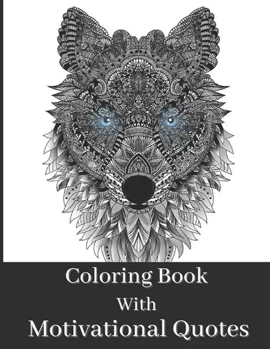 Coloring Book For Adult: Beautiful Animal Patterns With Short Mindful Quotes On Left Page To Color - Paperback