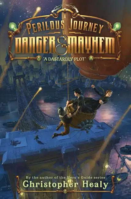 A Perilous Journey of Danger and Mayhem: A Dastardly Plot - Hardcover