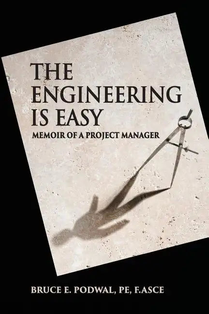The Engineering Is Easy: Memoir of a Project Manager - Paperback