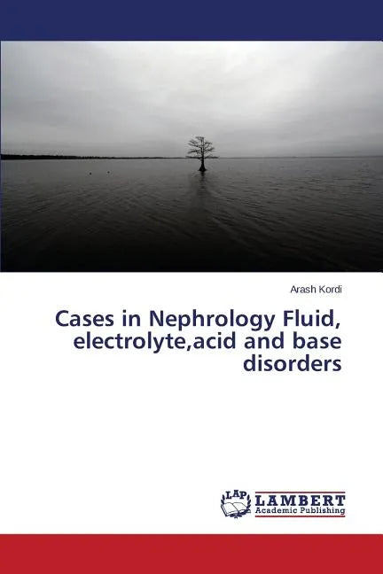Cases in Nephrology Fluid, electrolyte, acid and base disorders - Paperback