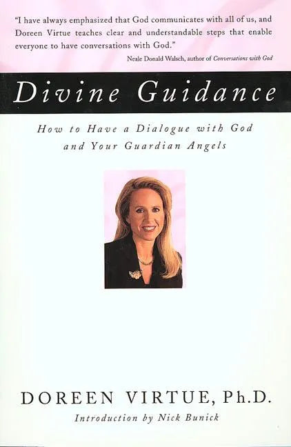 Divine Guidance: How to Have a Dialogue with God and Your Guardian Angels - Paperback