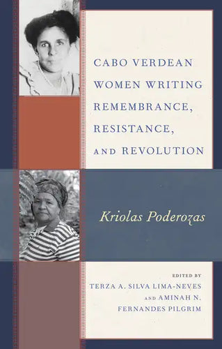 Cabo Verdean Women Writing Remembrance, Resistance, and Revolution: Kriolas Poderozas - Paperback