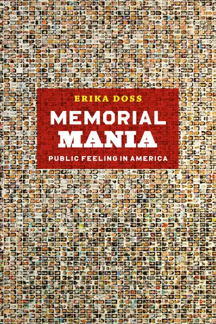 Memorial Mania: Public Feeling in America - Paperback