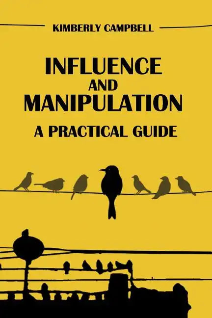 Influence and Manipulation: Read People and Make People Like You - Paperback