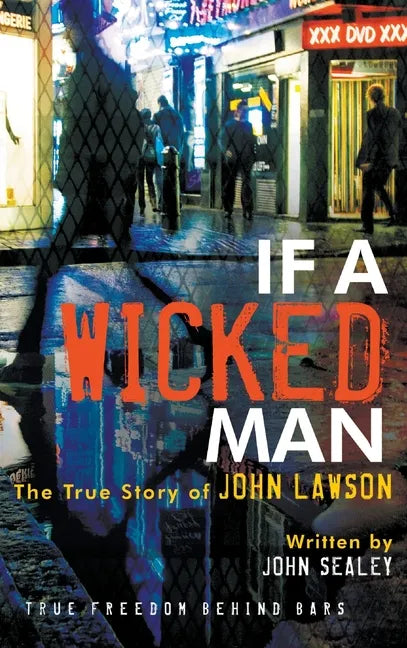 If a Wicked Man: True Freedom Behind Bars - Hardcover